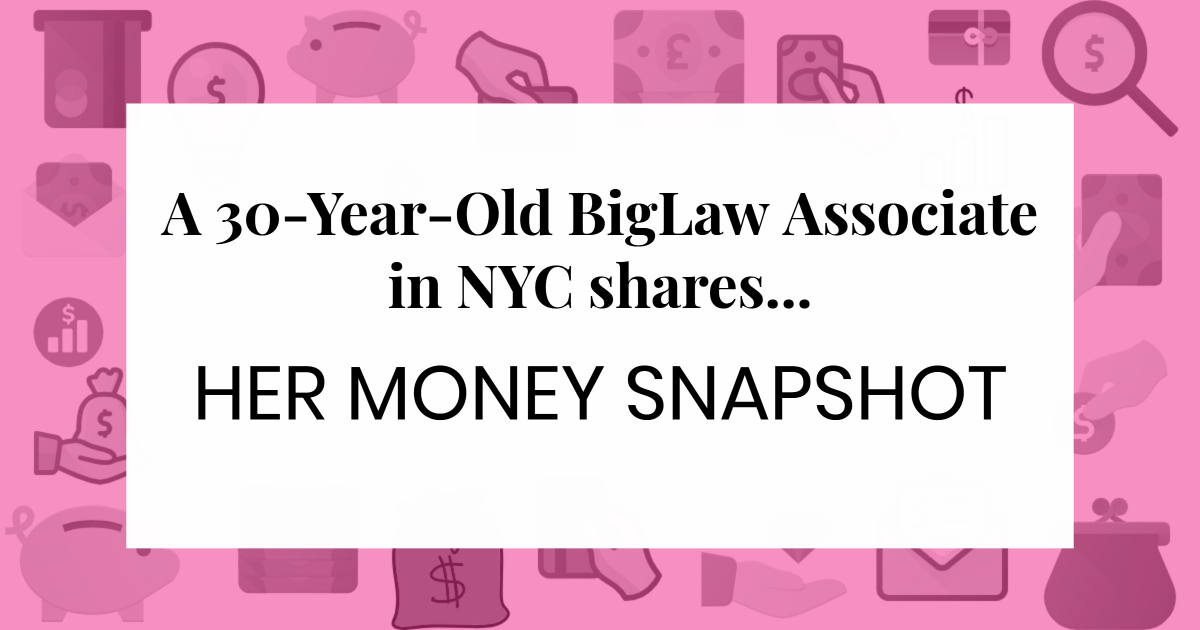Money Snapshot: A Biglaw Associate Shares Her Thoughts on Saving for a Down Payment, Paying off Student Loans, and Spending Responsibly